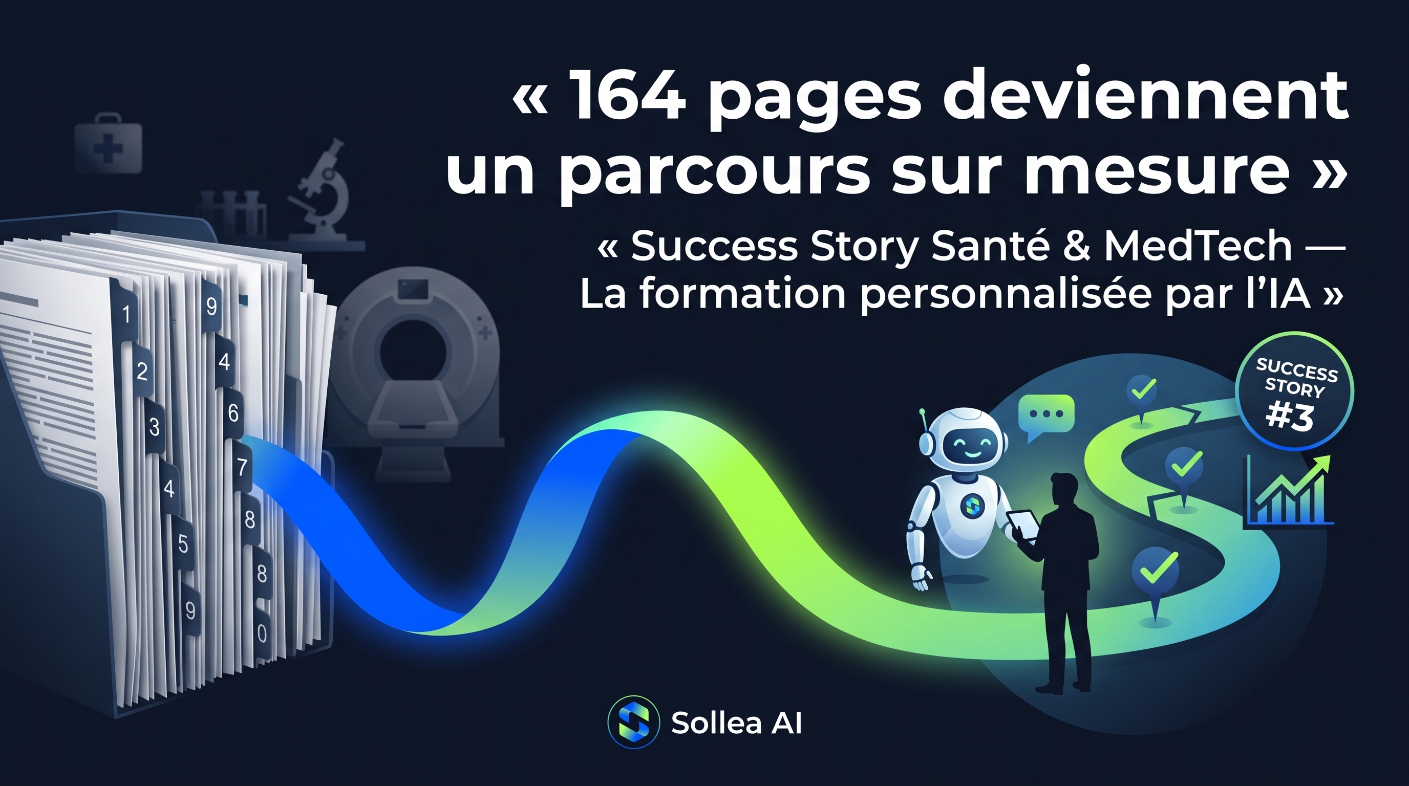 Success Story Santé & MedTech : transformer une documentation complexe en formation personnalisée